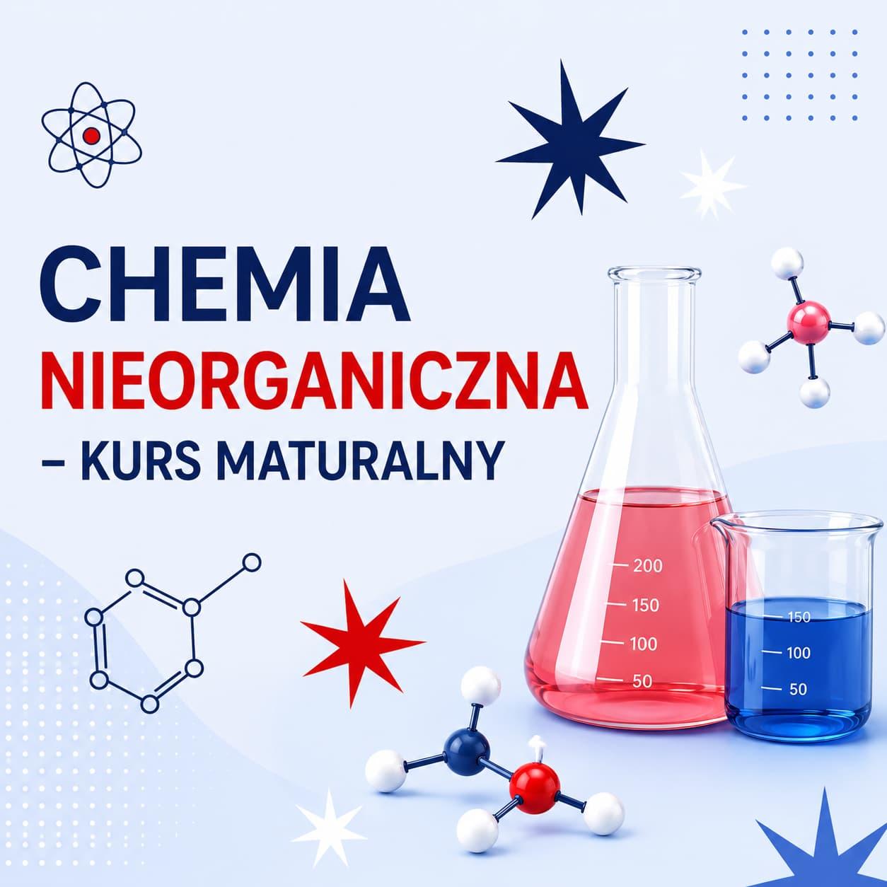 Chemia nieorganiczna - kurs maturalny